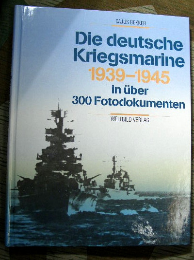Bekker, Cajus: Die deutsche Kriegsmarine 1939-1945