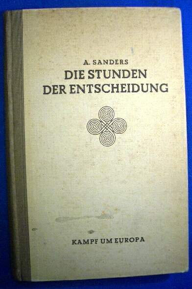 SANDERS, A. : Die Stunden der Entscheidung. 1943