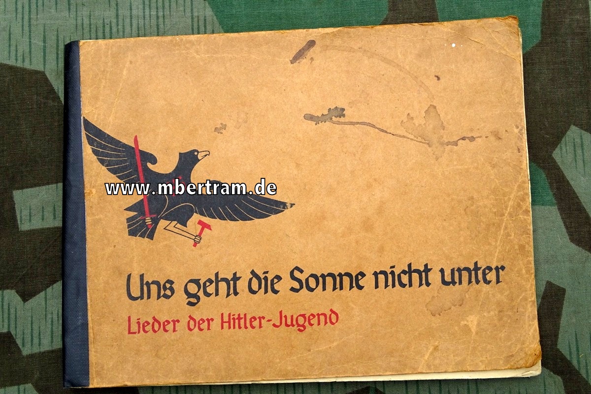 Lieder der Hitlerjugend, mit Noten,  Uns geht die Sonne nicht unter