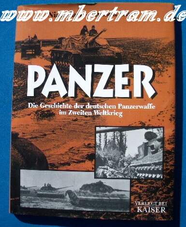 Panzer. Die Geschichte der deutschen Panzerwaffe ...