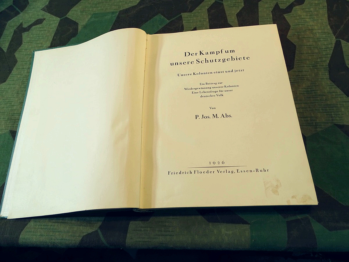 P. Jos M. Abs: Der Kampf um unsere Schutzgebiete unsere Kolonien einst und jetzt, 1926, 285 Seiten