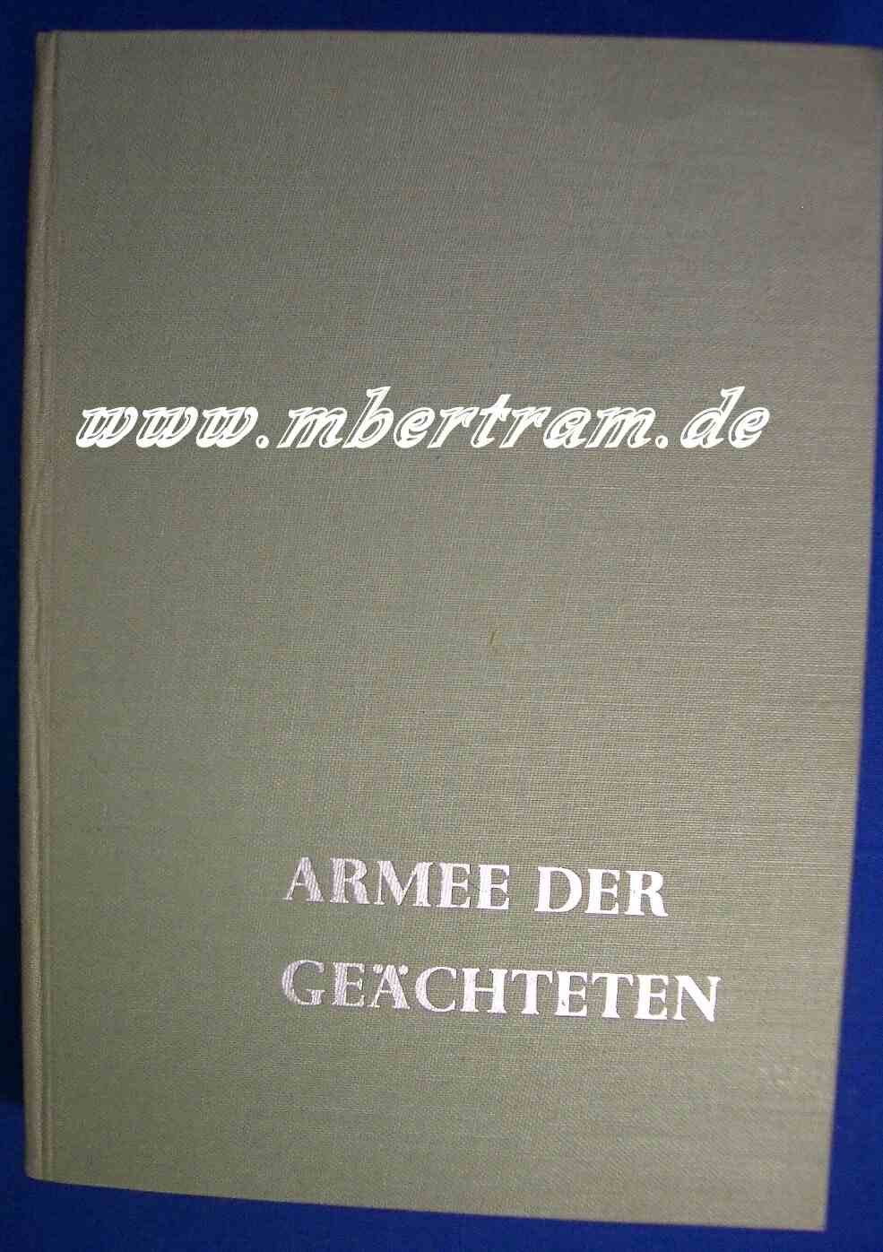 General a. D. Felix Steiner: Die Armee der Geächteten. Div. Wiking u Rgt. Deutschland