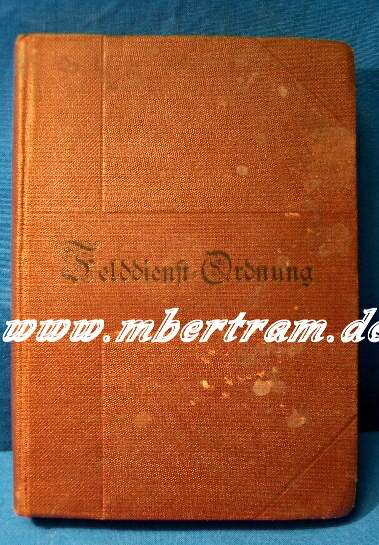 Die preussische Felddienstordnung, 1900. 224 Seiten, Leineneb.