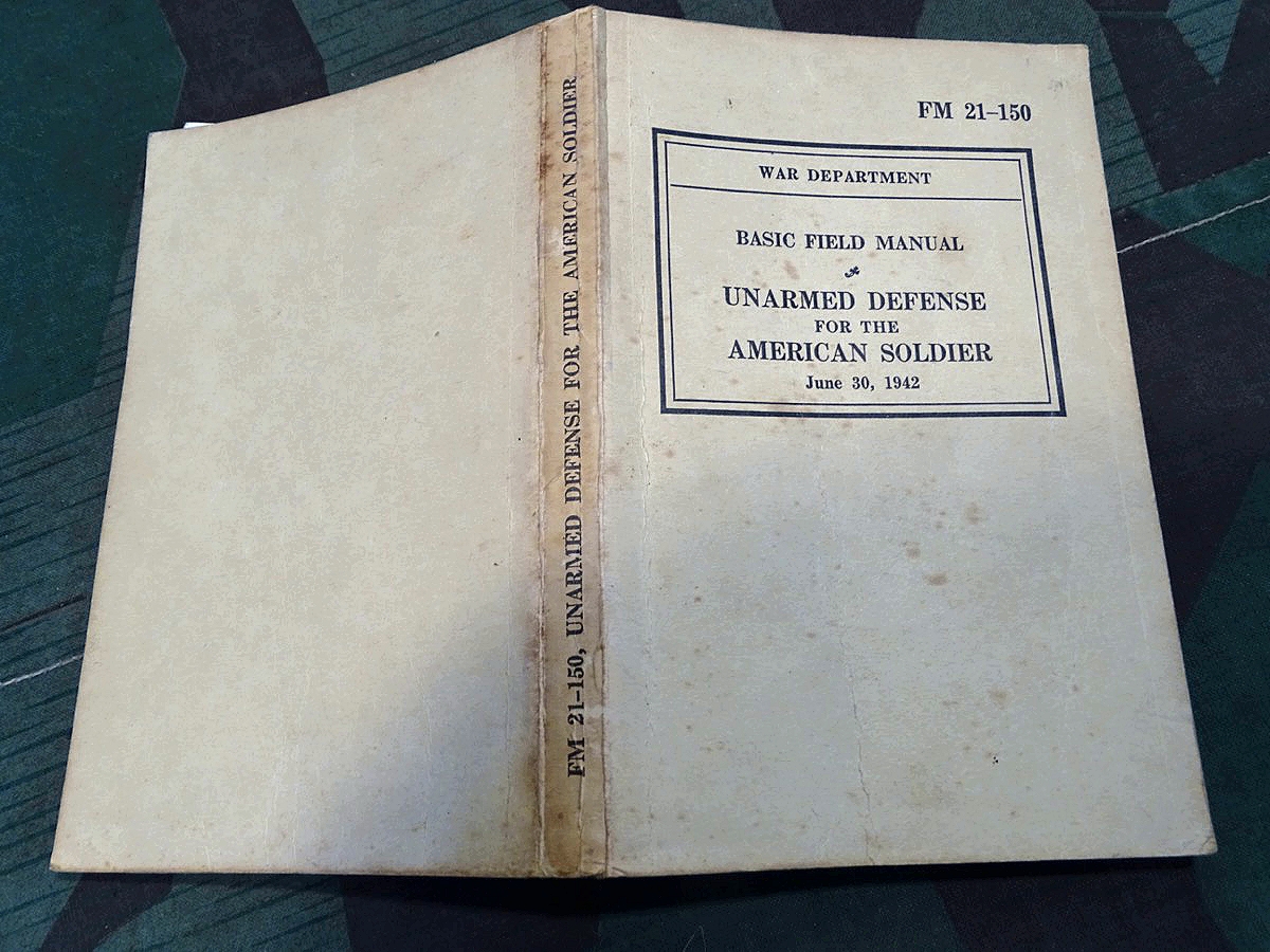 War Department Basic Field Manual, Unarmed defense of the american Soldier 1942 War Department Basic Field Manual, Unarmed defense of the american Soldier 1942