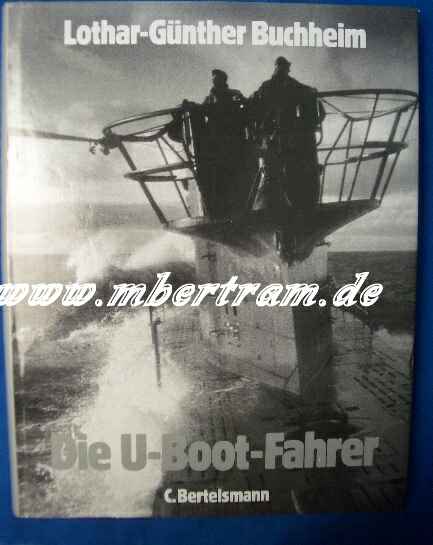 Buchheim, Lothar-Günther: Die U-Boot-Fahrer. 307 S., Abb.