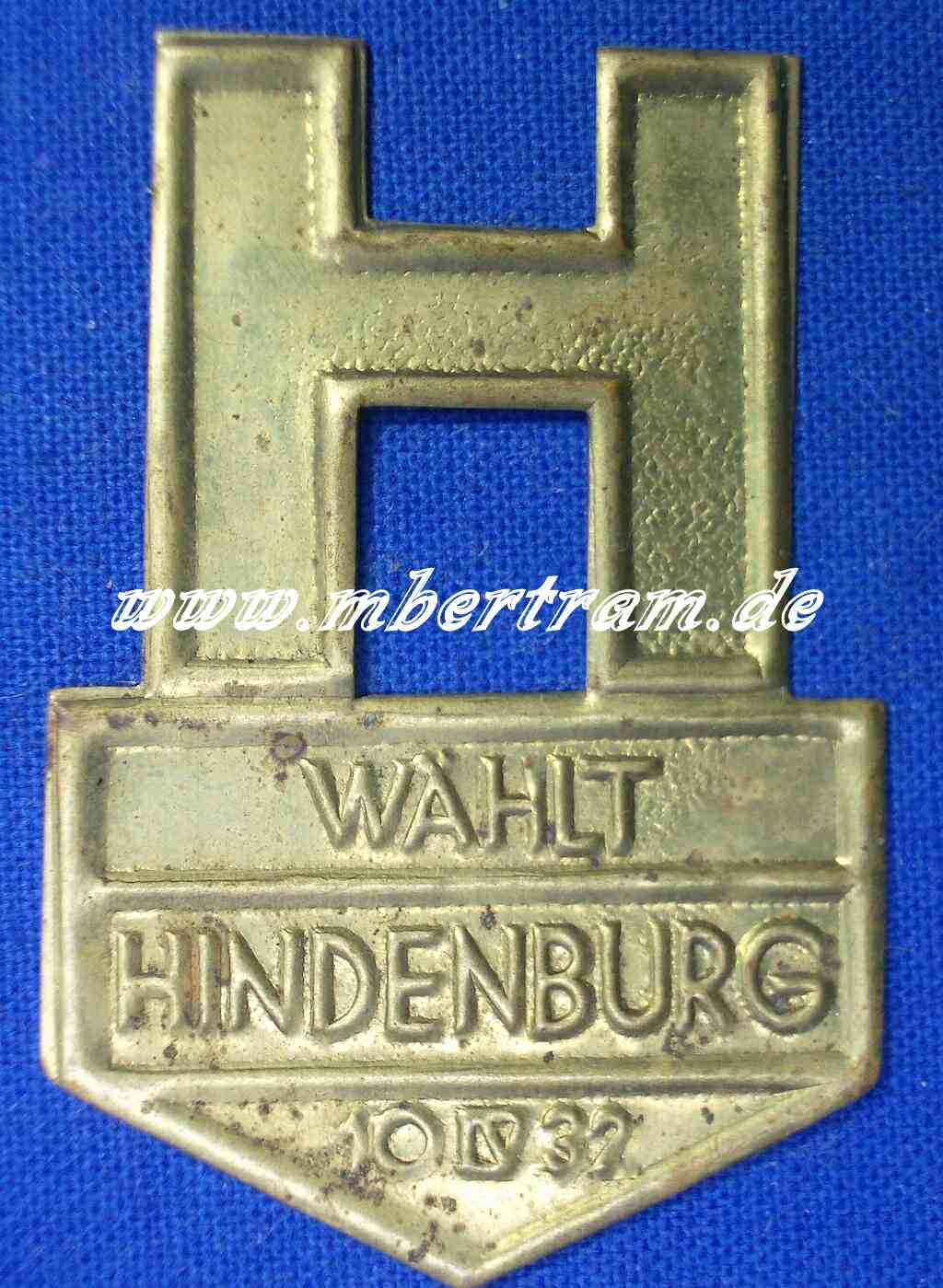 Wahlplakette " Wählt Hindenburg 10.04.1932"