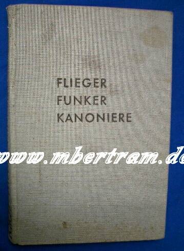 Flieger, Funker, Kanoniere, 1938, 127 S., viele Abbildungen