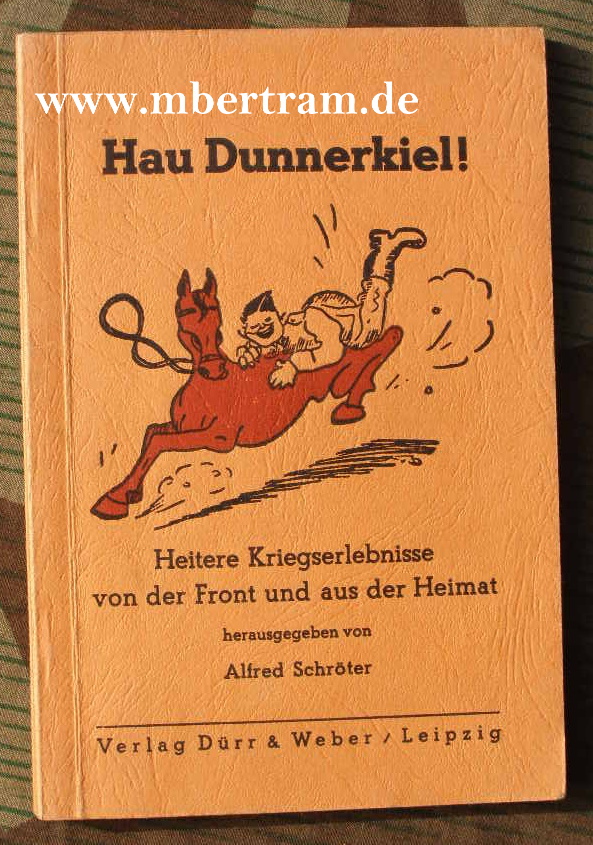 Schröter, Alfred: Hau Dunnerkiel! Heitere Kriegserlebnise ...