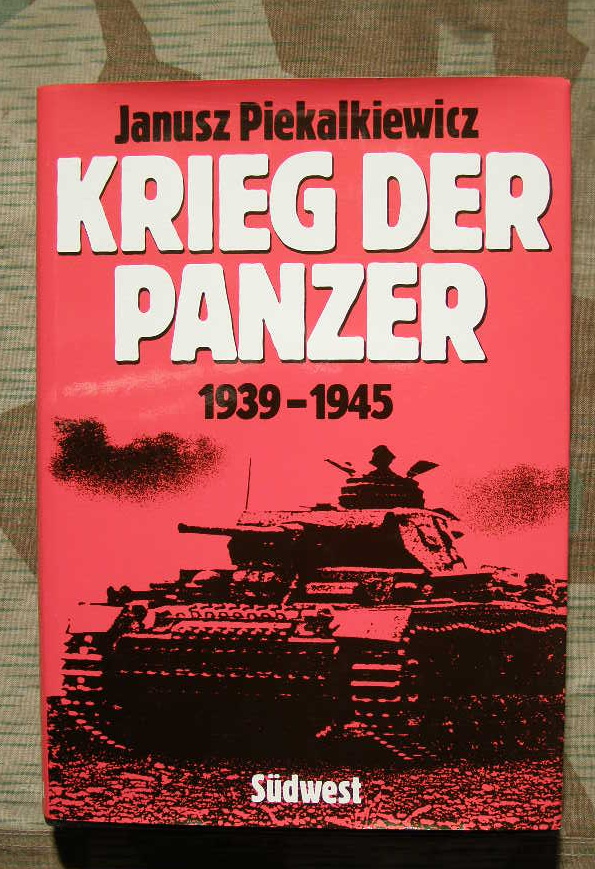 Piekalkiewicz, Janusz:Krieg der Panzer : 1939 - 1945, 332 S.