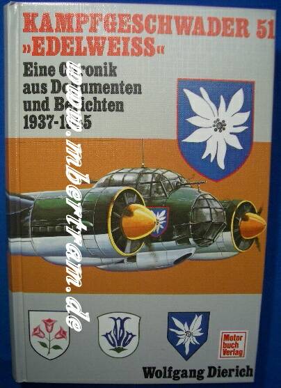 Dierich, W.: Kampfgeschwader 51 Edelweiß, 37-1945.353 S.