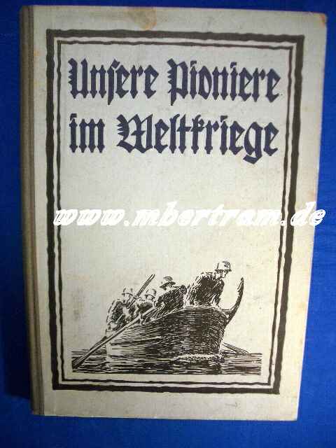 2216-1 Ribicke, Otto: "Unsere Pioniere im Weltkriege", Berlin 1925