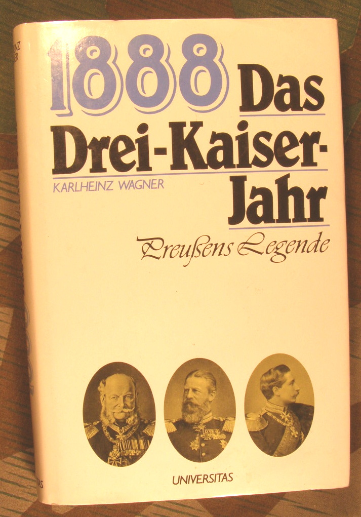 1888 - Das Drei-Kaiser-Jahr - Preußens Legende - 288 S