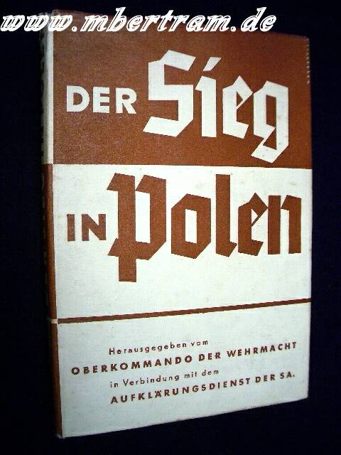 "Der Sieg in Polen "Herausg. V. OKW. 174 Seiten, viele Bilder.