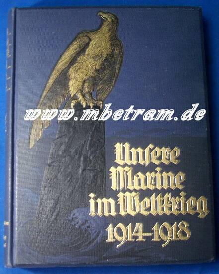 Unsere Marine im Weltkrieg. 1914-1918, 1927,490 Seiten