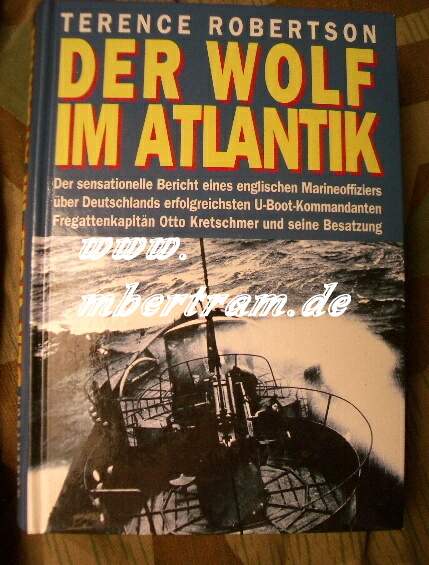 ROBERTSON, TERENCE: Der Wolf im Atlantik Otto Kretschmer