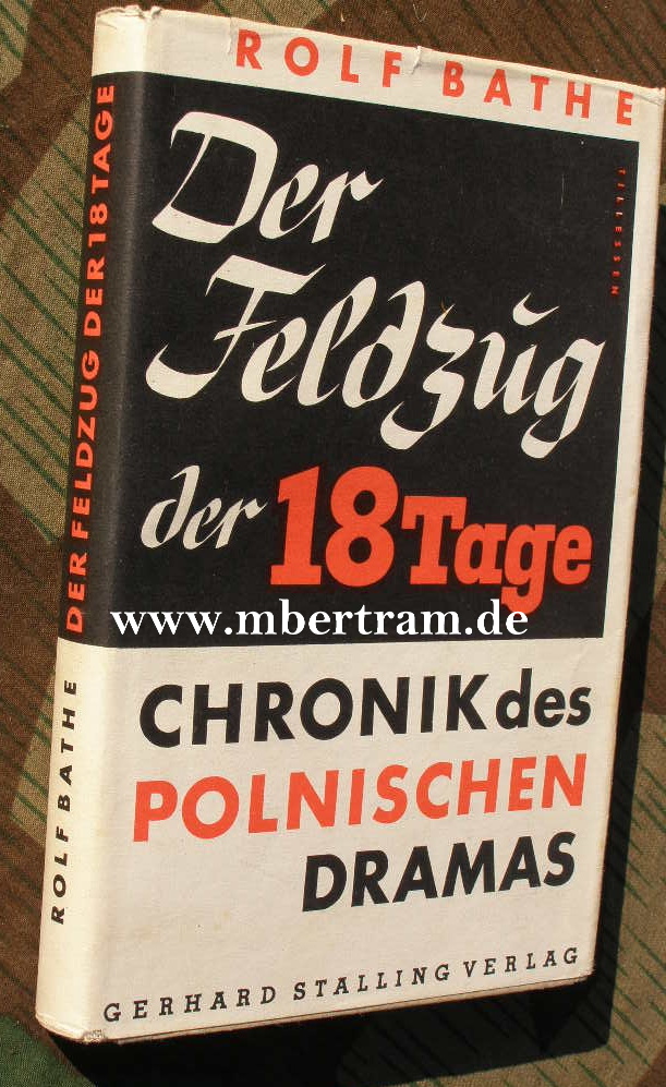 BATHE, ROLF: Der Feldzug der 18 Tage. 1940. 167S., Abb.