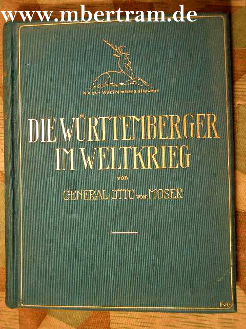 Moser, Otto: Die Württemberger im Weltkrieg, 1927, 767 S.