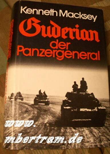 Macksey, Kenneth: Guderian, der Panzergeneral . 316 S. Abb.