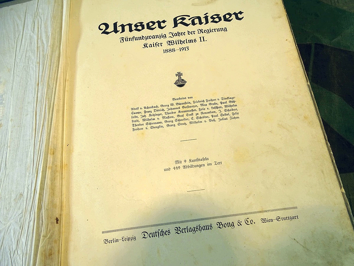 Unser Kaiser - Fünfundzwanzig Jahre der Regierung Kaiser Wilhelms II. 1888-1913 Unser Kaiser - Fünfundzwanzig Jahre der Regierung Kaiser Wilhelms II. 1888-1913