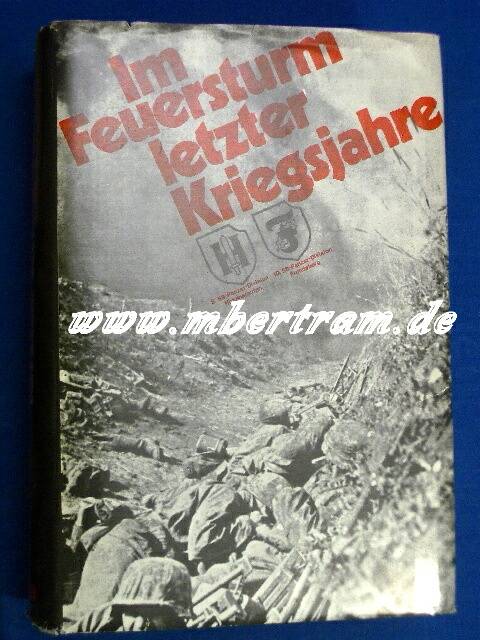Im Feuersturm letzter Kriegsjahre. 9. u. 10. SS Pz. Div.