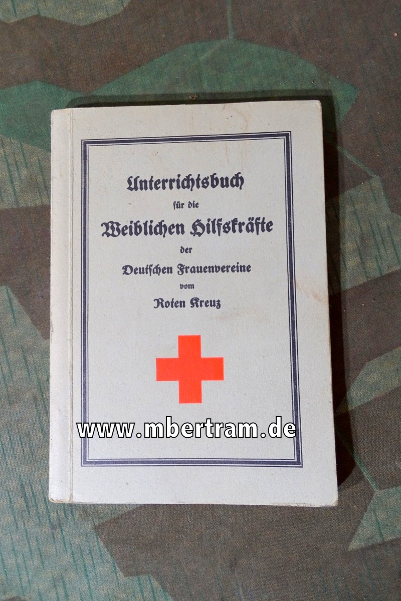 Unterrichtsbuch für die weibl. Hilfskräfte der deutschen Frauenvereine vom DRK