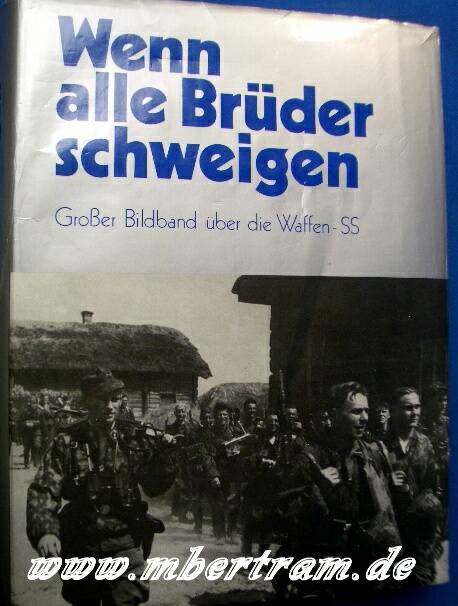 Bildband der Waffen-SS :Wenn alle Brüder schweigen, 596 S. über 1000 Fotos, Schutzeinband