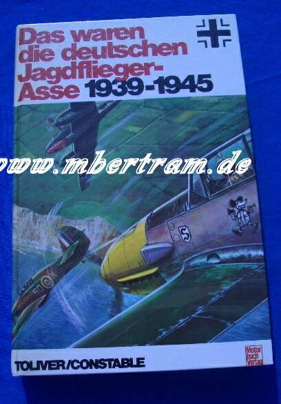 Das waren die deutschen Jagdflieger-Asse, 1939-1945. 416 S.