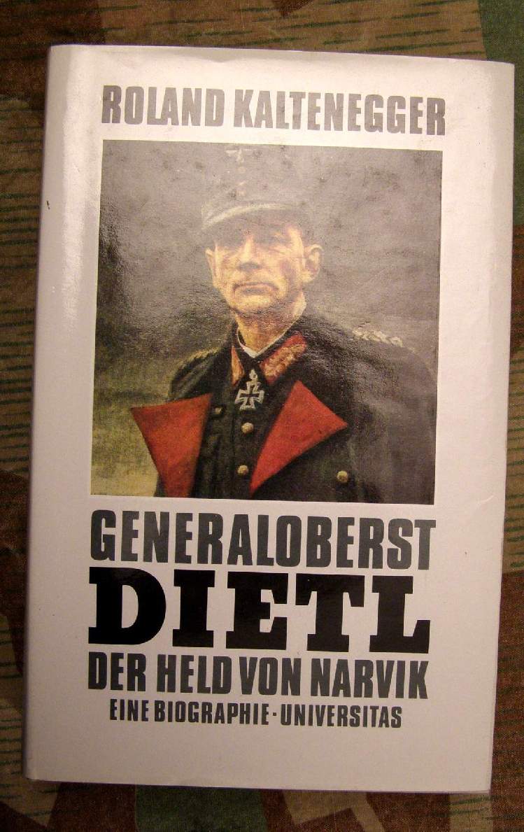 Kaltenegger: Generaloberst Dietl. Der Held von Narvik 457S.