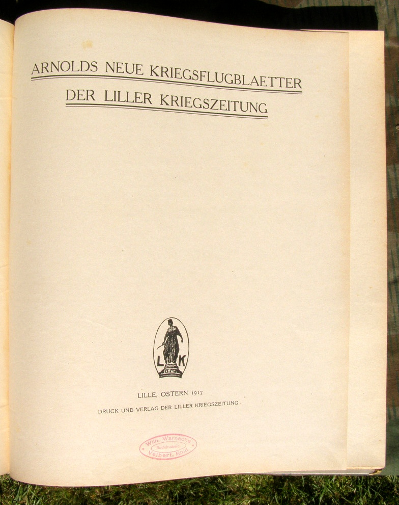 Arnolds Kriegsflugblätter der Liller Kriegszeitung. -1917