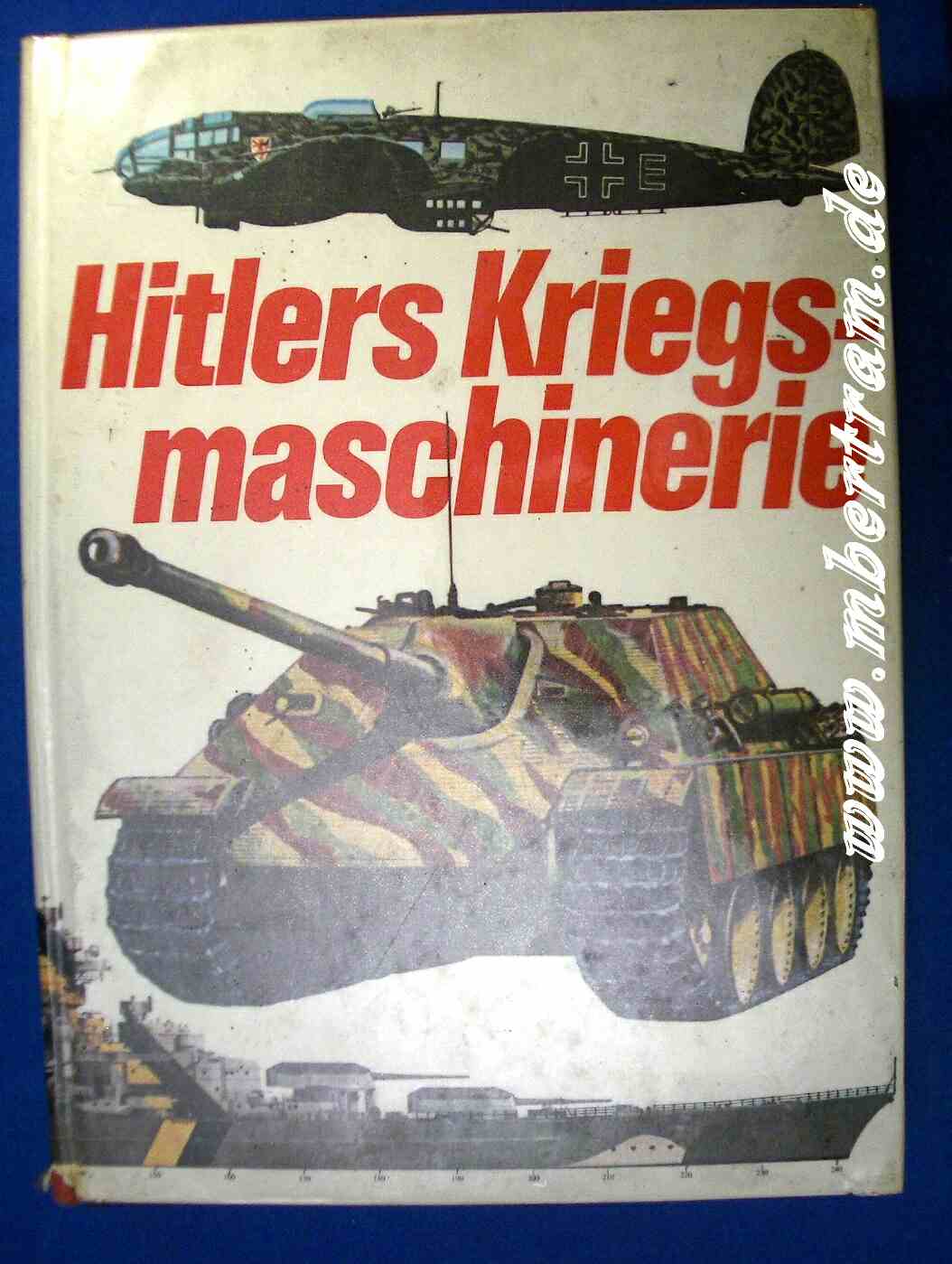 Hitlers Kriegsmaschinerie, Bilder Flugzeuge, Schiffe, Pz. usw.