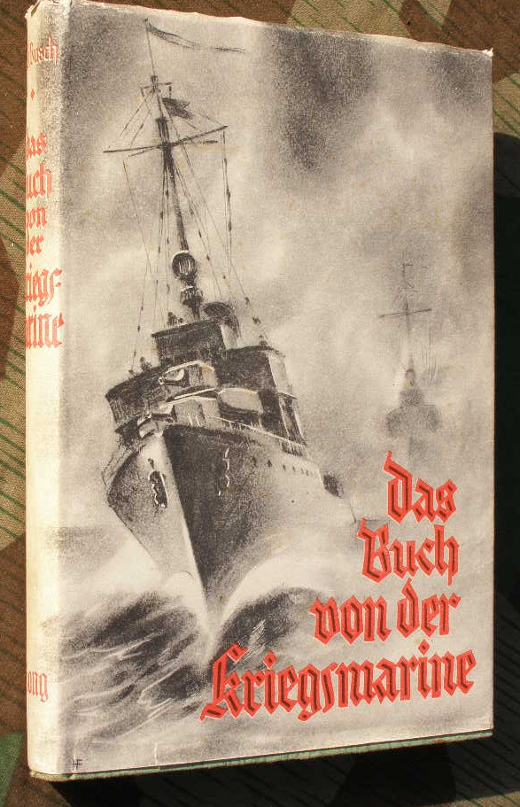 Fritz Otto Busch: Das Buch von der Kriegsmarine, 1940, 192S.
