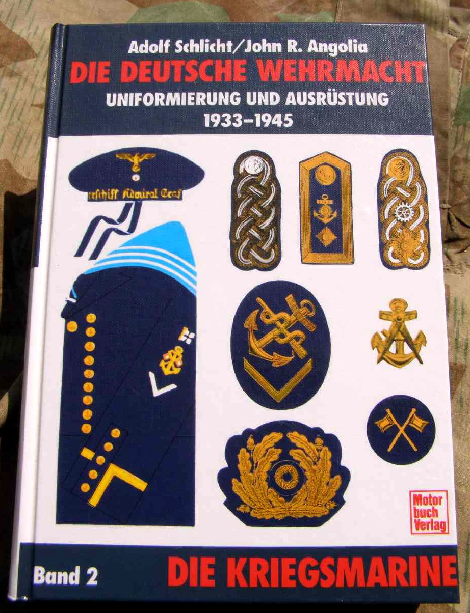 A.Schlicht, J.R.Angolia: Die Deutsche Wehrmacht Kriegsmarine