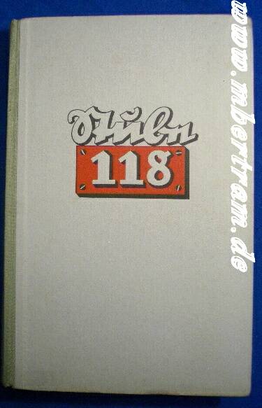Stube 118. Ein heiterer Tatsachenbericht der Rekruten. 1940