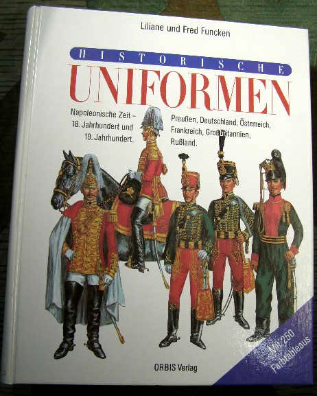 Historische Uniformen. Napoleonische Zeit, 18. u. 19. Jahrh.