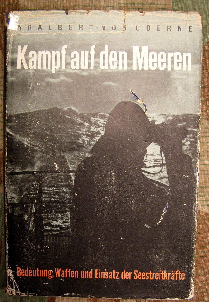 Goerne, Adalbert von : Kampf auf den Meeren, 1942,111 S. Abb.