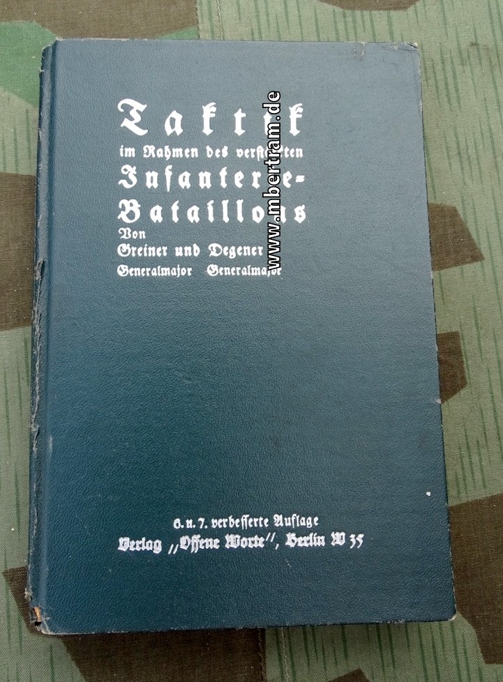 Greiner / Degener : Taktik im Rahmen des verstärkten Infanterie Bataillons 1941, 223 S.