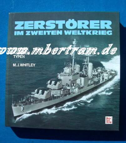 Zerstörer im 2.Weltkrieg, Technik - Klassen - Typen. 325 S.