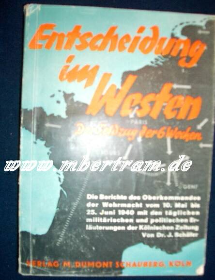"Entscheidung im Westen. Der Feldzug d.6 Wochen. " 1940