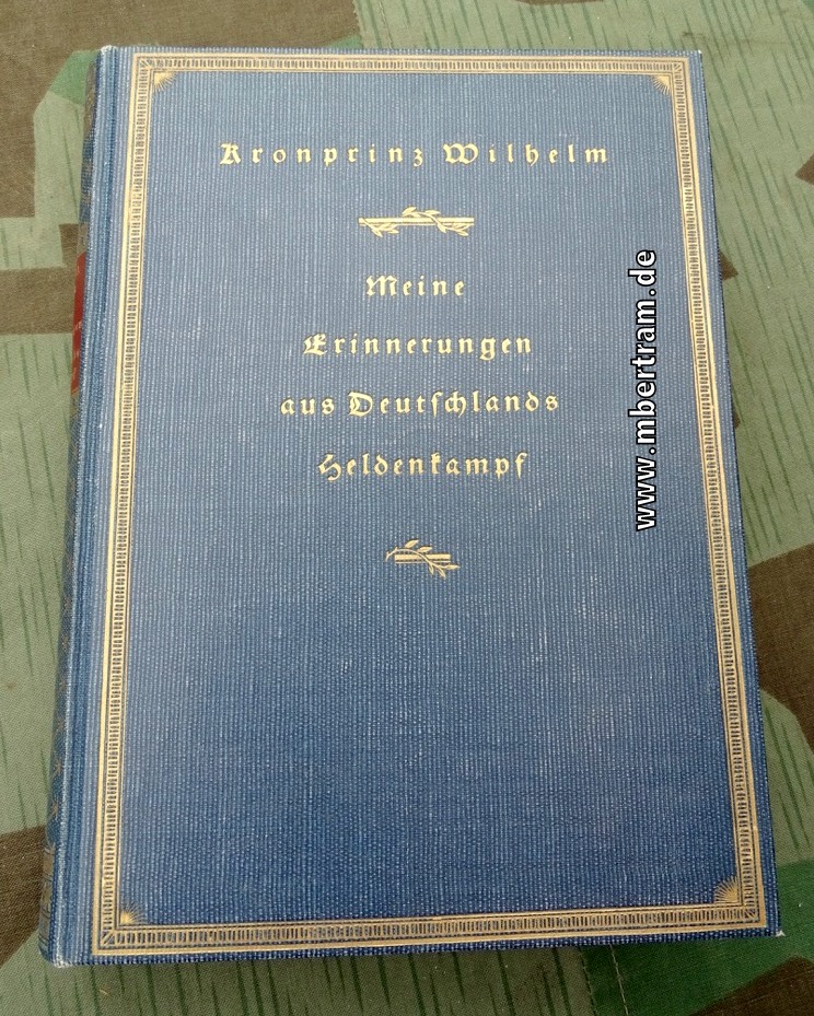 Kronprinz Wilhelm:Meine Erinnerunen aus Deutschlands Heldenkampf. - Erstausgabe