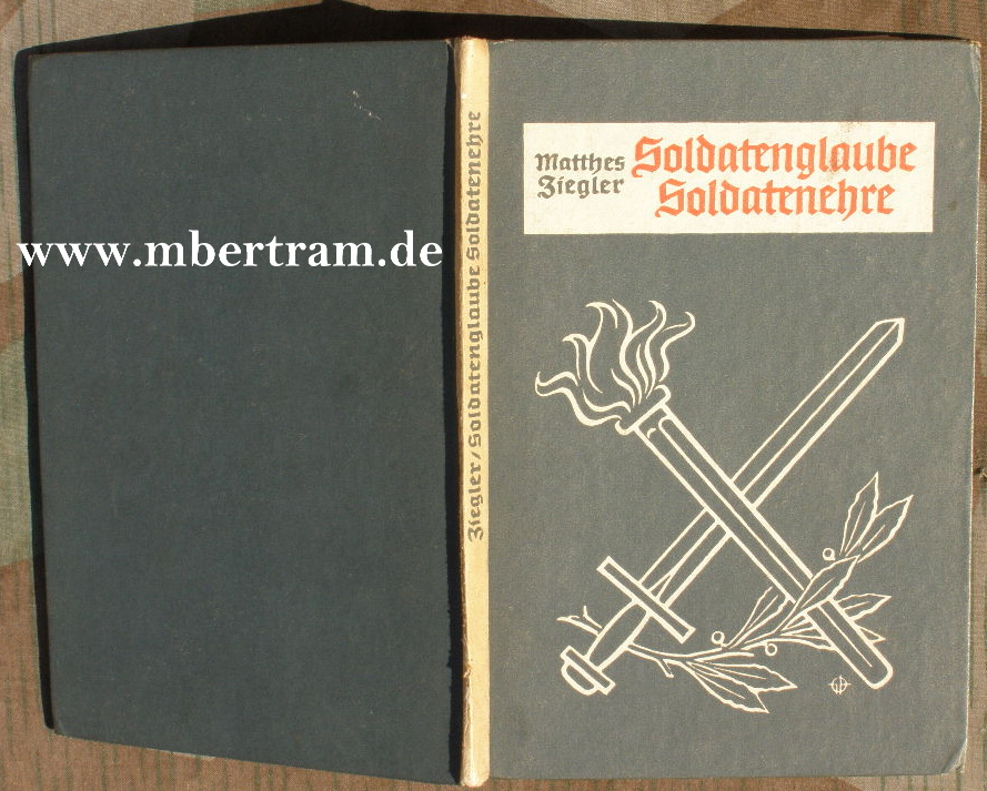 Ziegler, Matthes: Soldatenglaube - Soldatenehre. 1939.
