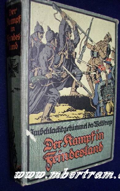 " Der Kampf in Feindesland" 211 Seiten. 1915