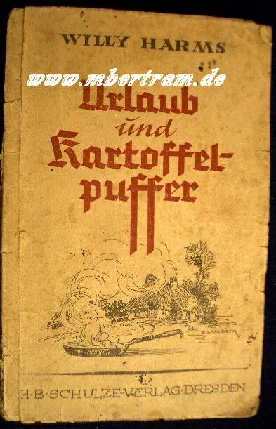 Feldpostbuch" Willi Harms Urlaub u. Kartoffelpuffer" 1942