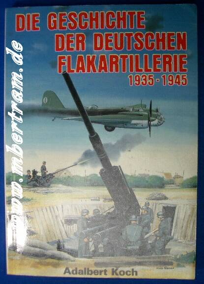 Die Geschichte d.deutschen Flakartillerie : 1935-1945,159 S.