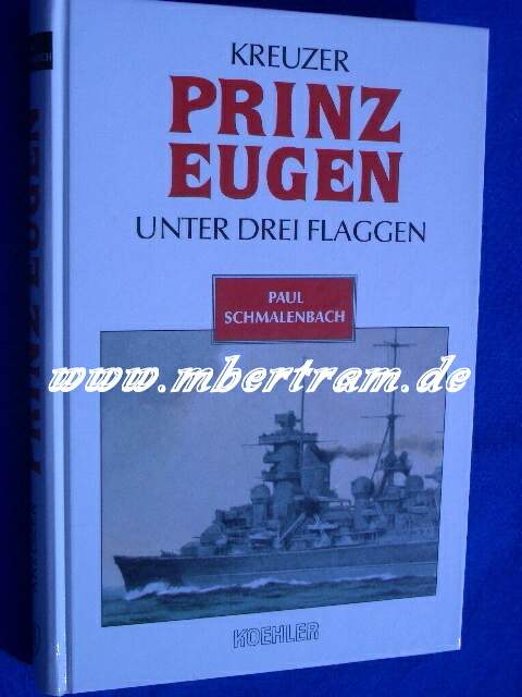 Schmalenbach, P. : Kreuzer Prinz Eugen...unter drei Flaggen