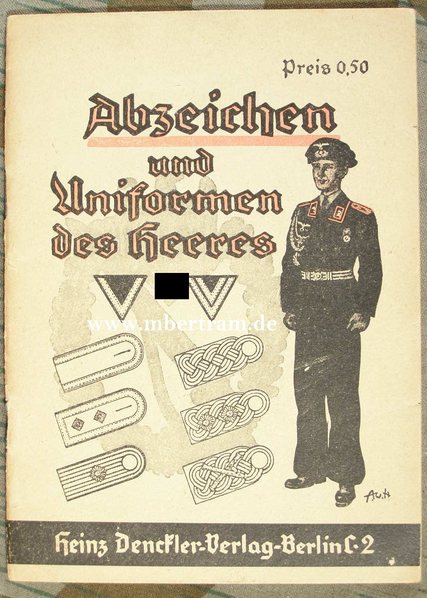 Abzeichen und Uniformen des Heeres, H.Denckler um 1943