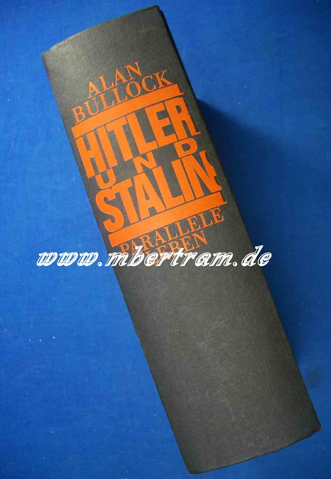 Alan Bullock: Hitler und Stalin, parallele Leben.1333 Seiten.