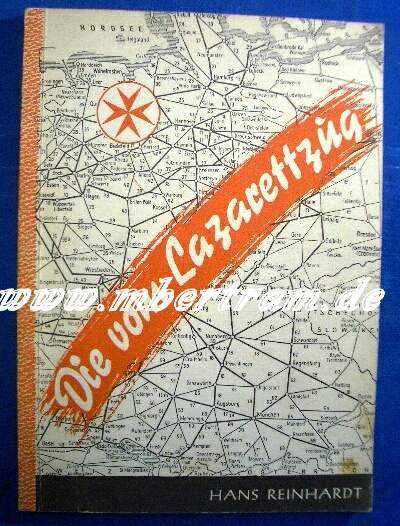 Reinhardt H.: Die vom Lazarettzug. 2. Aufl. 1960 90 Seiten.