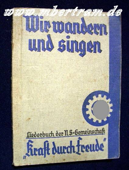 "Wir wandern und singen " Liederbuch " Kraft durch Freude".