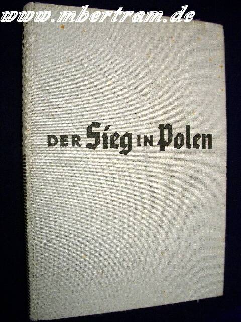 "Der Sieg in Polen "Herausg. V. OKW. 174 Seiten, viele Bilder.