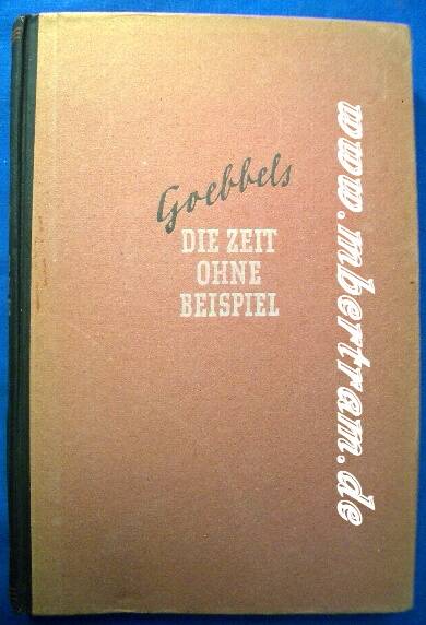 Goebbels,J.: Die Zeit ohne Beispiel, Reden und Aufsätze